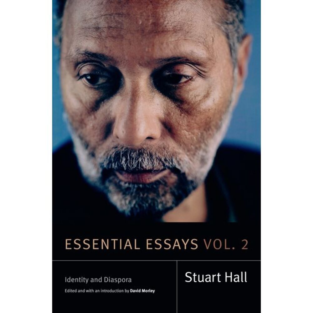 Essential Essays, Volume 2: Identity and Diaspora -- Stuart Hall